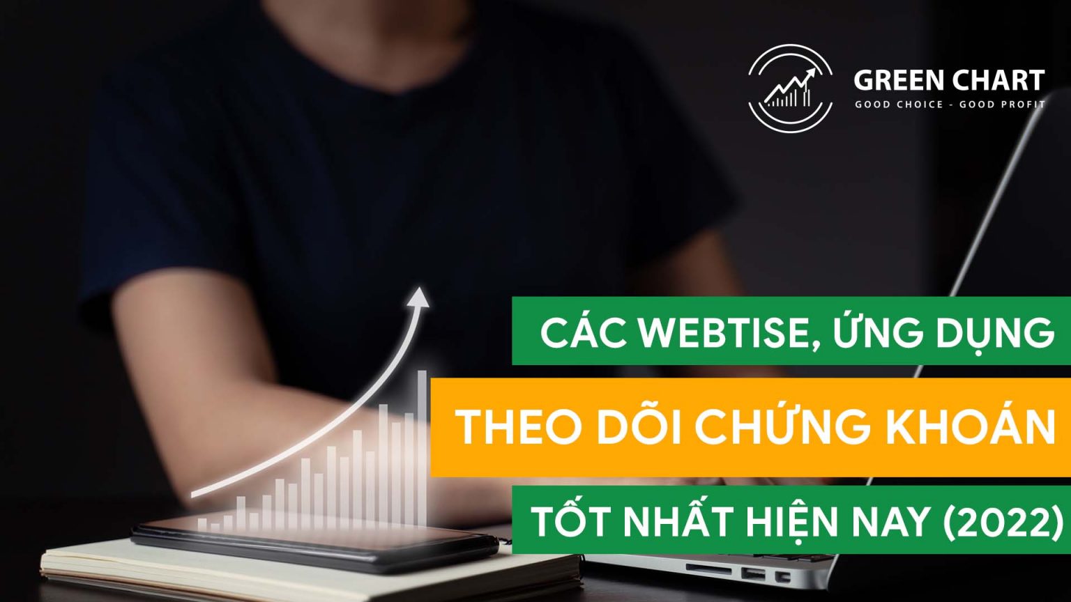 Các website, ứng dụng theo dõi chứng khoán tốt nhất hiện nay (Update 2022)