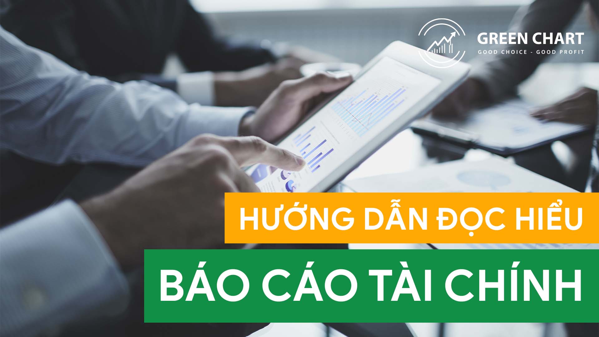 Hướng dẫn đọc hiểu báo cáo tài chính (đầy đủ nhất)
