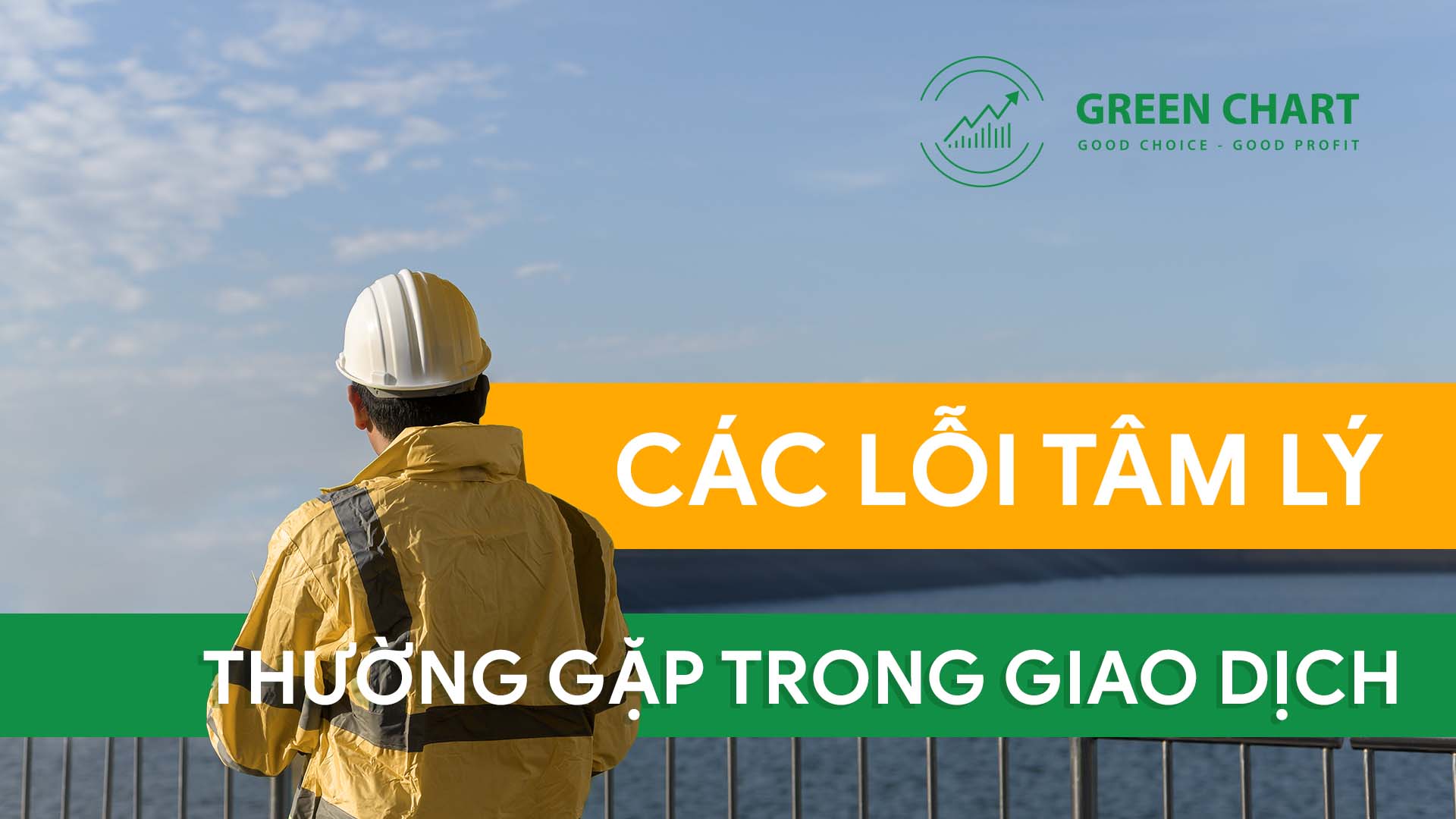 Các lỗi tâm lý (thiên kiến/bias) thường gặp trong giao dịch