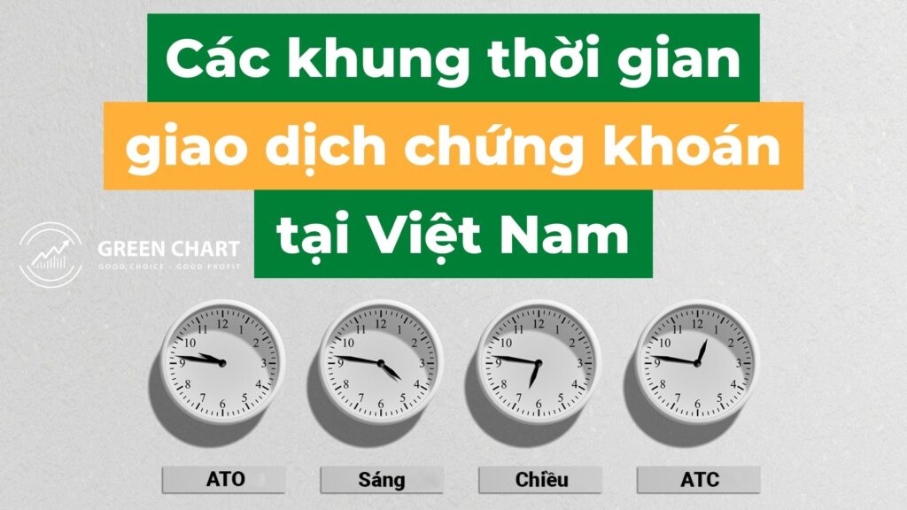 Các khung thời gian giao dịch chứng khoán tại Việt Nam