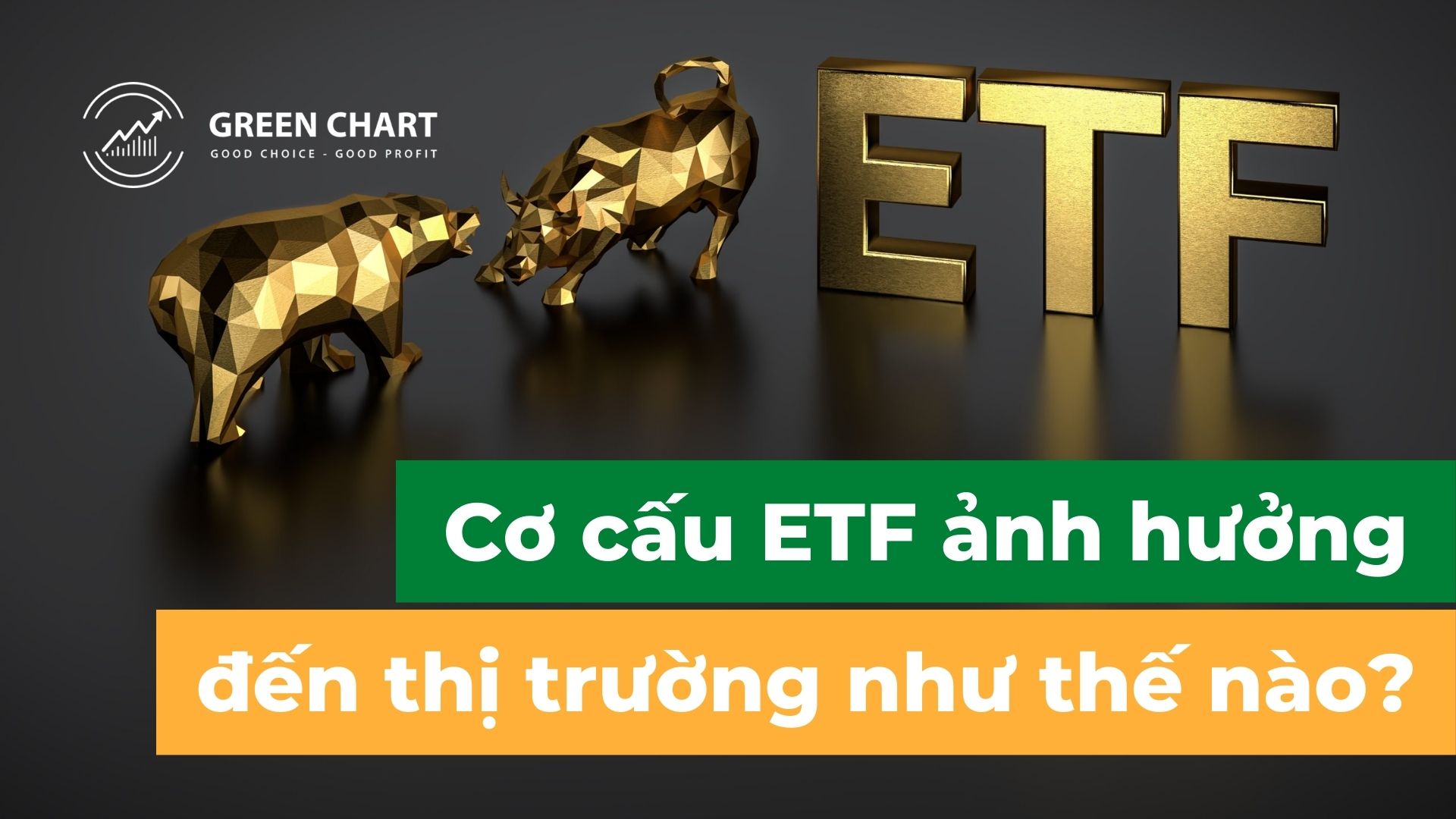 Cơ cấu ETF ảnh hưởng như thế nào đến thị trường chứng khoán?