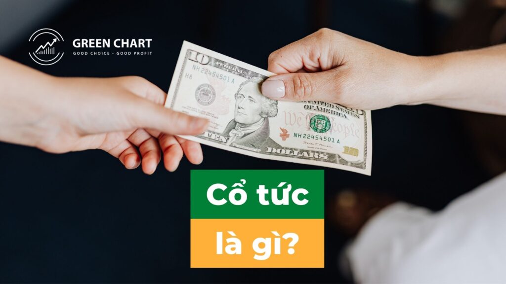 Cổ tức là gì? Những vấn đề cơ bản về cổ tức
