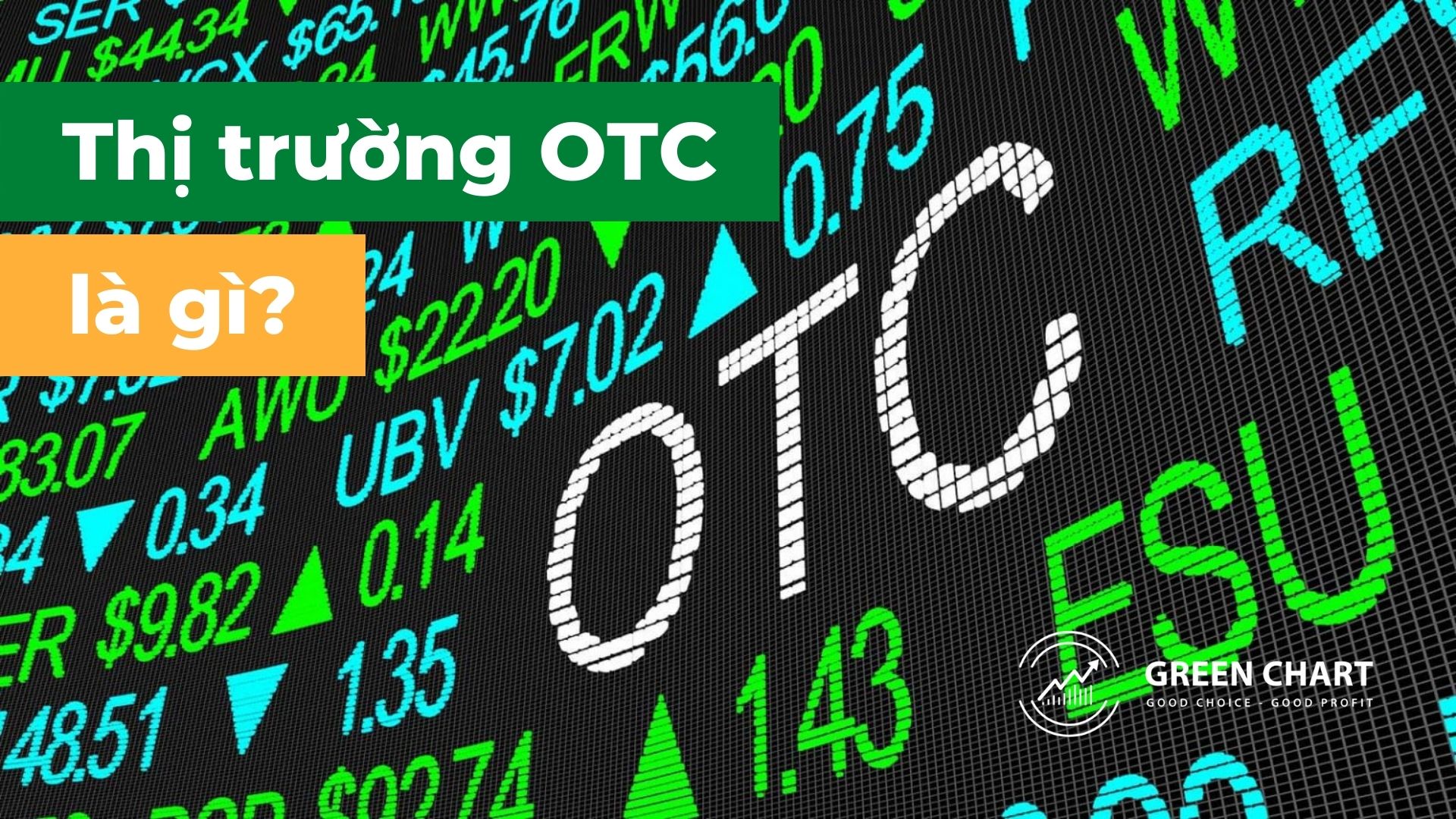 OTC - Thị trường chứng khoán phi tập trung là gì?