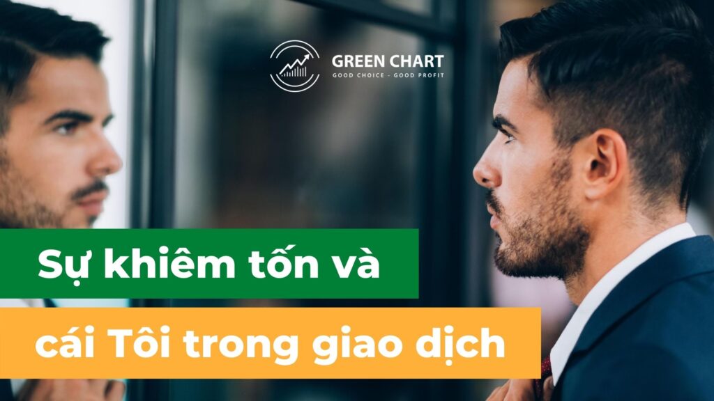 Sự khiêm tốn và cái tôi trong giao dịch