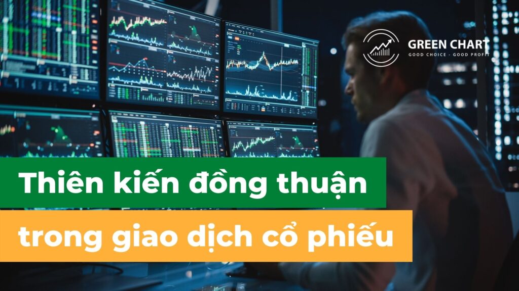Thiên kiến đồng thuận trong giao dịch cổ phiếu là gì? 1 Thiên kiến đồng thuận trong giao dịch cổ phiếu là gì?