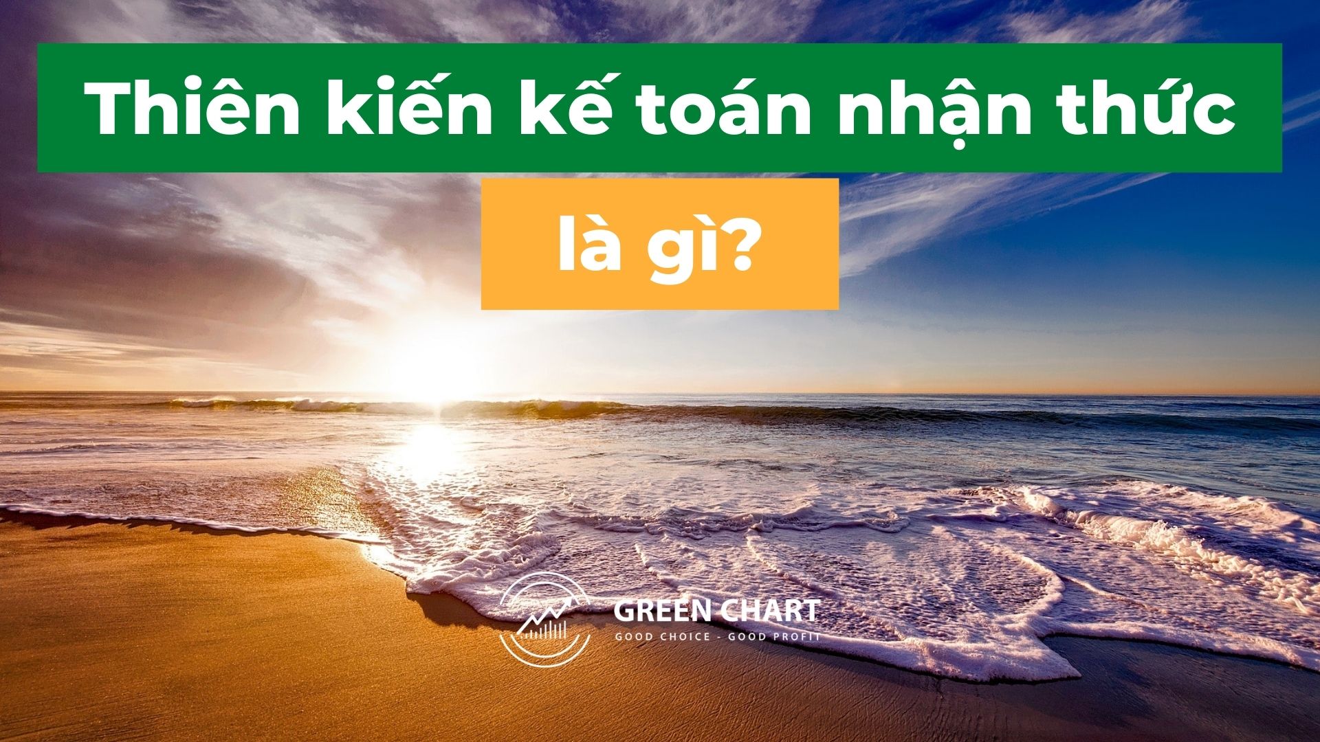 Thiên kiến kế toán nhận thức là gì?