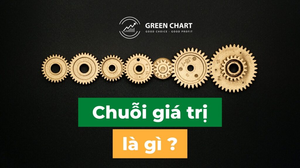 Chuỗi giá trị là gì?