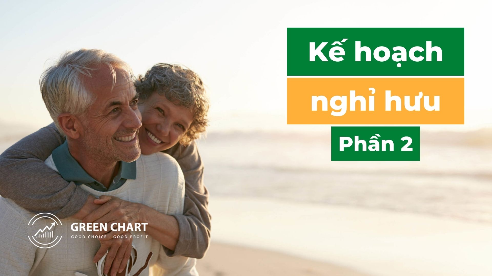 Xây dựng kế hoạch nghỉ hưu (Phần 2)