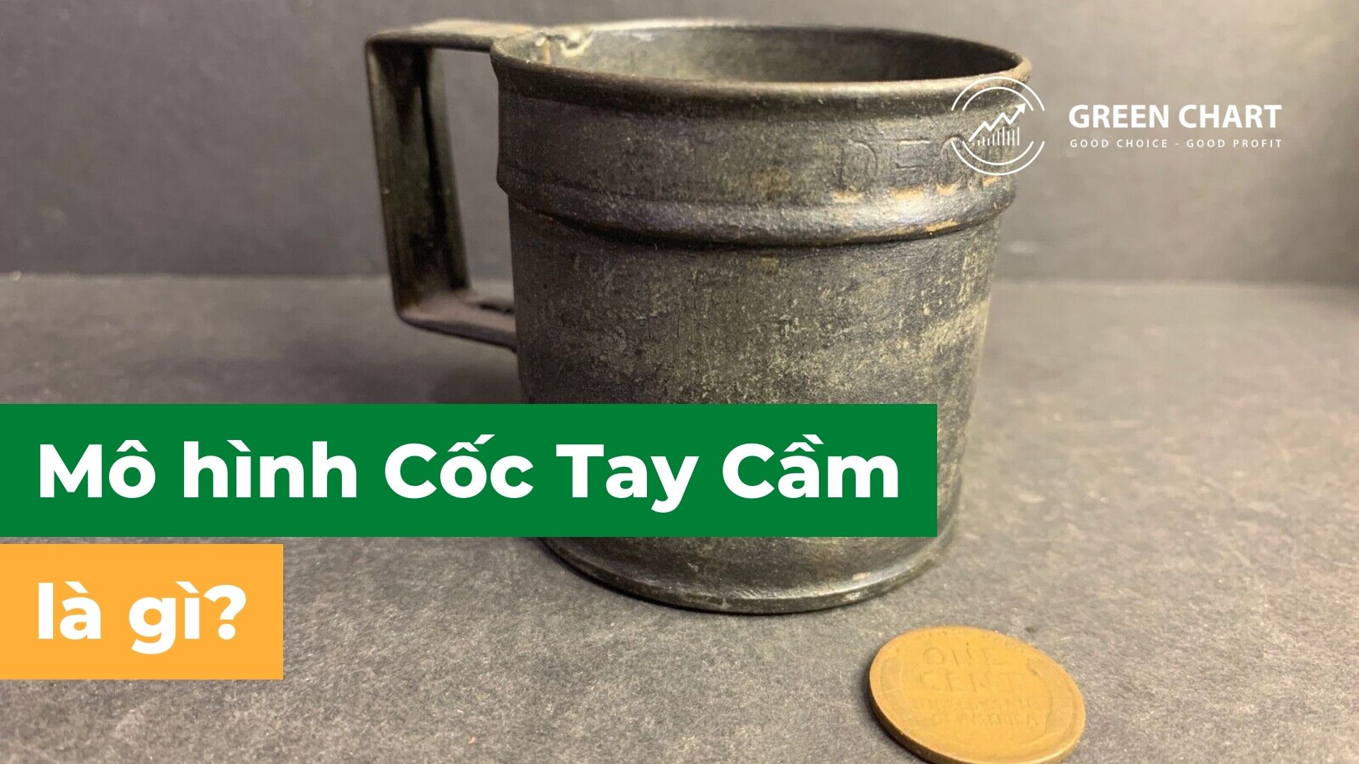 Mô hình Cốc Tay Cầm (Cup and Handle) trong chứng khoán là gì? Kinh nghiệm giao dịch với mô hình Cốc Tay Cầm