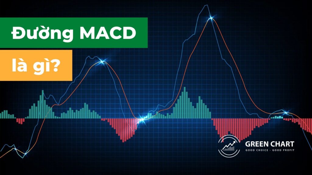 Đường MACD là gì? Tất tần tật về Chỉ báo kỹ thuật MACD