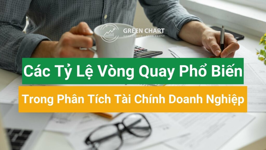 Các tỷ lệ vòng quay phổ biến trong phân tích tài chính doanh nghiệp 1 Các tỷ lệ vòng quay phổ biến trong phân tích tài chính doanh nghiệp