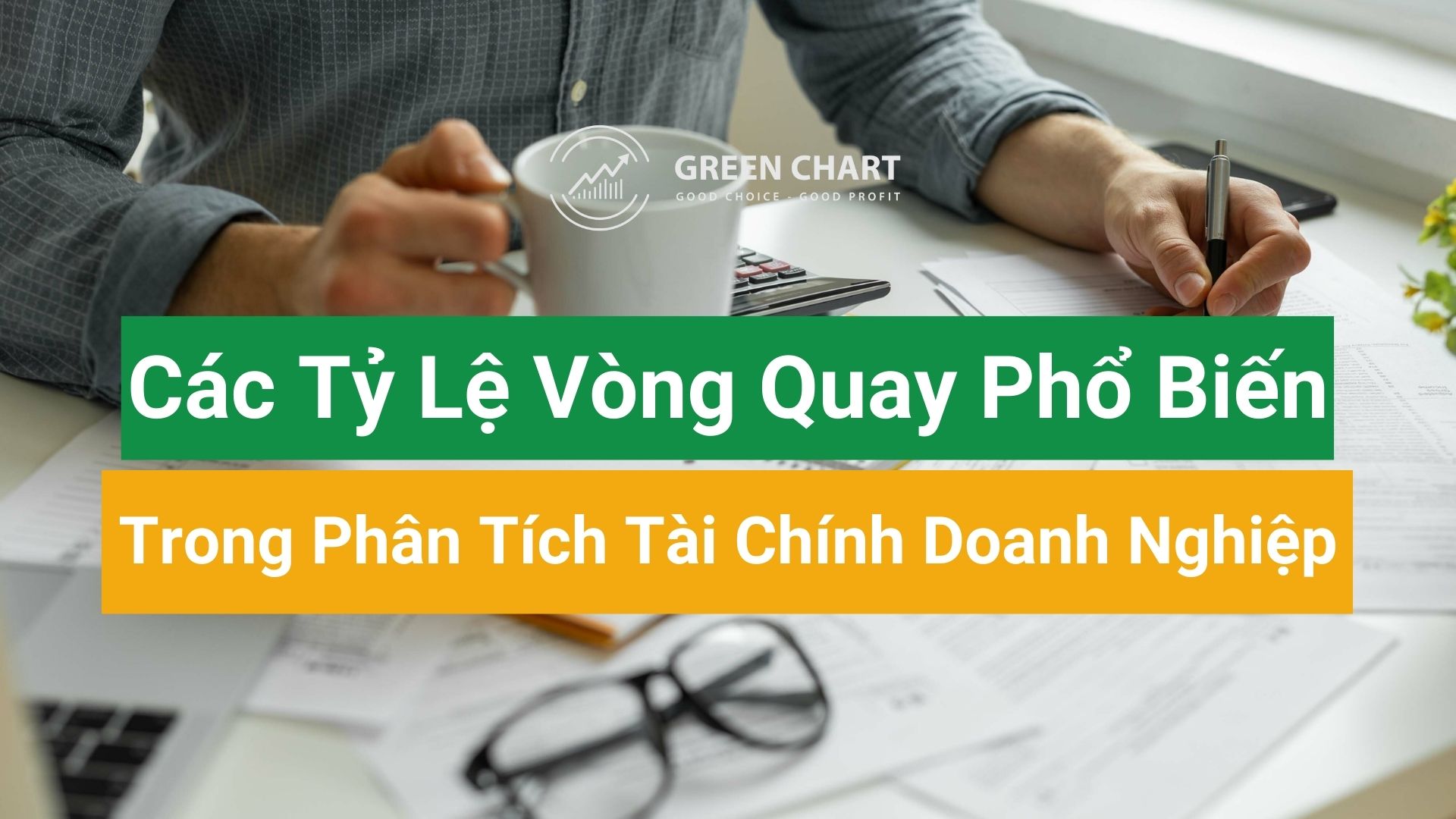 Các tỷ lệ vòng quay phổ biến trong phân tích tài chính doanh nghiệp
